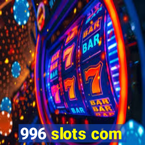 996 slots com